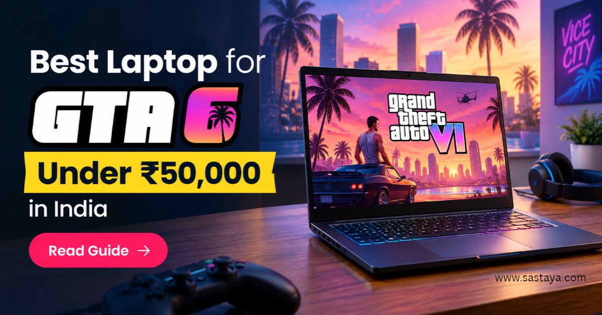 Best Laptop for GTA 6 Under 50000 in India
